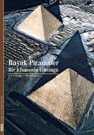 Büyük Piramitler - Bir Efsanenin Günlüğü