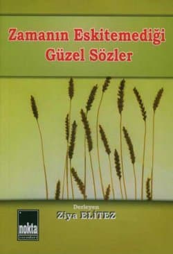 Zamanın Eskitemediği Güzel Sözler