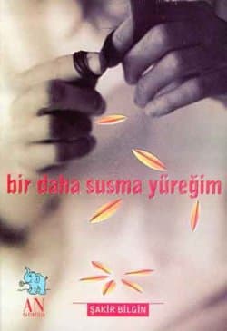 Bir Daha Susma Yüreğim