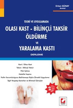 Olası Kast - Bilinçli Taksir, Öldürme ve Yaralama Kastı