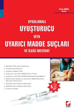 Uyuşturucu veya Uyarıcı Madde Suçları ve İlgili Mevzuat
