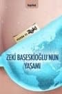 Zeki Başeskioğlu`nun Yaşamı - Made In Zeki