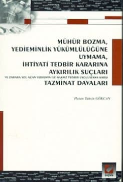 Mühür Bozma, Yedieminlik Yükümlülüğüne Uymama, İhtiyati Tedbir Kararına Aykırılık Suçları