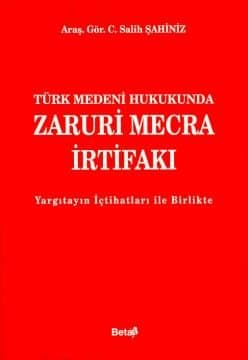 Türk Medeni Hukukunda Zaruri Mecra İrtifakı