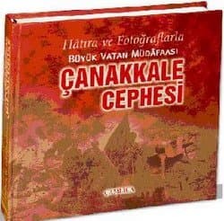 Hatıra ve Fotoğraflarla Büyük Vatan Müdafaası-Çanakkale Cephesi
