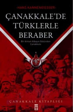 Çanakkale`de Türklerle Beraber