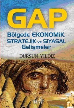 GAP-Bölgede Ekonomik, Stratejik ve Siyasal Gelişmeler