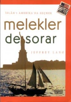 Melekler de Sorar -İslam`ı Amerika`da Seçmek-