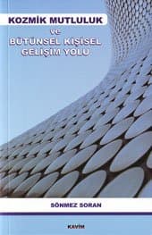 Kozmik Mutluluk ve Bütünsel Kişisel Gelişim Yolu