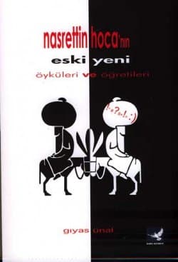 Nasrettin Hoca`nın Eski Yeni Öyküleri ve Öğretileri