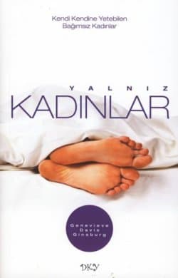 Yalnız Kadınlar -Kendi Kendine Yetebilen Bağımsız Kadınlar-