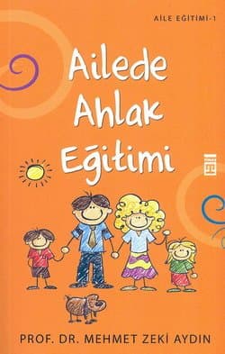 Aile Eğitimi-1: Ailede Ahlak Eğitimi