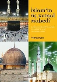 İslam`ın Üç Kutsal Mabedi