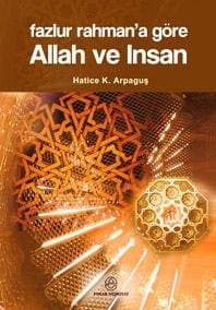 Fazlur Rahman`a Göre Allah ve İnsan