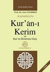 Anahatlarıyla Kur Anı Kerim Ve Kur An İlimlerine Giriş