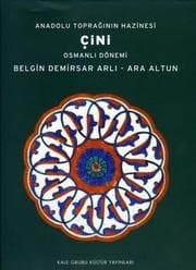Anadolu Toprağının Hazinesi Çini-Osmanlı Dönemi
