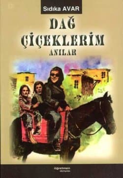 Dağ Çiçeklerim (Anılar)