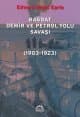 Bağdat Demir ve Petrol Yolu Savaşı 1903-1923