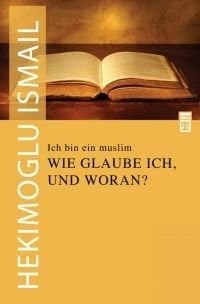 Wie Glaube Ich Und Woran? - Ich Bin Ein Muslim