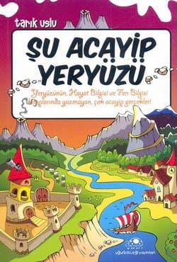 Acayip Şeyler Dizisi-3: Şu Acayip Yeryüzü