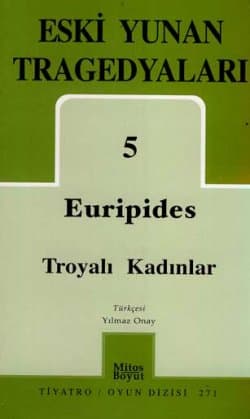 Eski Yunan Tragedyaları-5 (Troyalı Kadınlar)