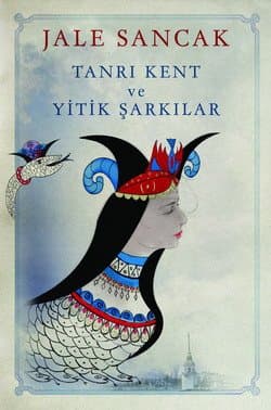 Tanrı Kent ve Yitik Şarkılar
