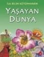 İlk Bilim Kütüphanem - Yaşayan Dünya