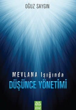 Mevlana Işığında Düşünce Yönetimi