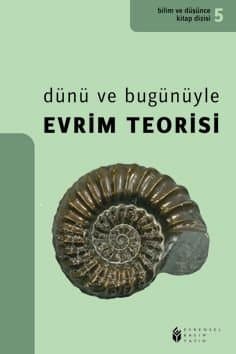 Dünü ve Bugünüyle Evrim Teorisi