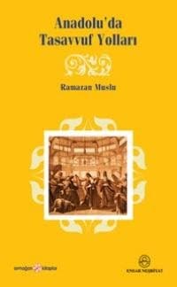 Anadolu`da Tasavvuf Yolları
