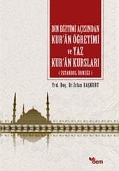 Din Eğitimi Açısından Kur`an Öğretimi ve Yaz Kur`an Kursları