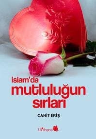 İslam`da Mutluluğun Sırları