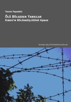 Ölü Bölgeden Yankılar-Kıbrıs`ın Bölünmüşlüğünü Aşmak