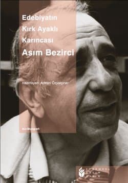 Edebiyatın Kırk Ayaklı Karıncası Asım Bezirci