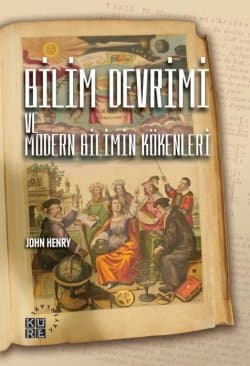 Bilim Devrimi ve Modern Bilimin Kökenleri