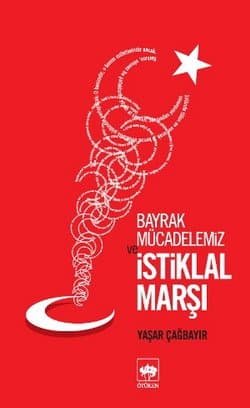 Bayrak Mücadelemiz ve İstiklal Marşı