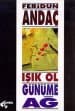 Işık Ol, Günüme Ağ