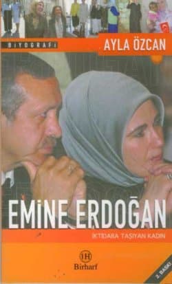 Emine Erdoğan - İktidara Taşıyan Kadın
