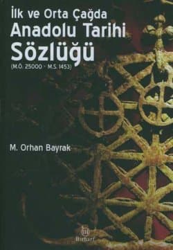 İlk ve Orta Çağda Anadolu Tarihi Sözlüğü (M.Ö.2500-M.S.1453)