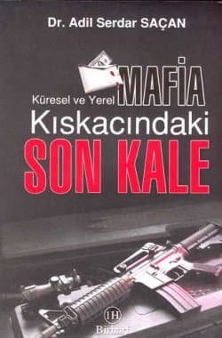 Küresel ve Yerel Mafia Kıskacındaki Son Kale