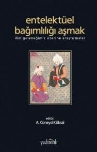 Entelektüel Bağımlılığı Aşmak