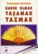 Kadın Olmak, Yaşamak, Yazmak