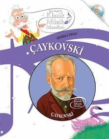 Klasik Müzik Masalları-5: Çaykovski
