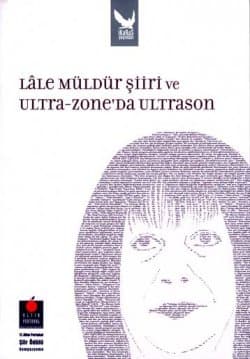 Lâle Müldür Şiiri ve Ultra-Zone`da Ultrason