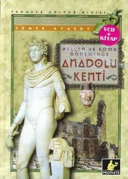 Anadolu Kenti -Hellen ve Roma Döneminde-