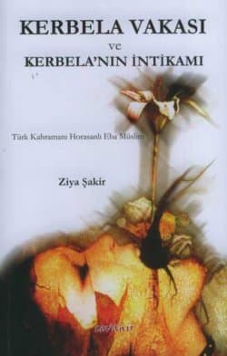 Kerbela Vakası ve Kerbela`nın İntikamı