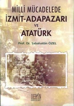 Milli Mücadele İzmit-Adapazarı ve Atatürk
