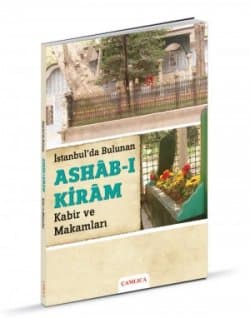 İstanbul`da Ashab-ı Kiram Kabir ve Makamları