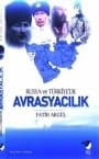 Rusya ve Türkiye`de Avrasyacılık