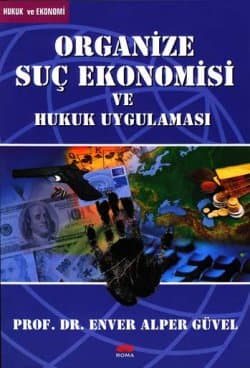 Organize Suç Ekonomisi ve Hukuk Uygulaması